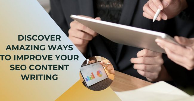 Discover Amazing Ways to Improve Your SEO Content Writing