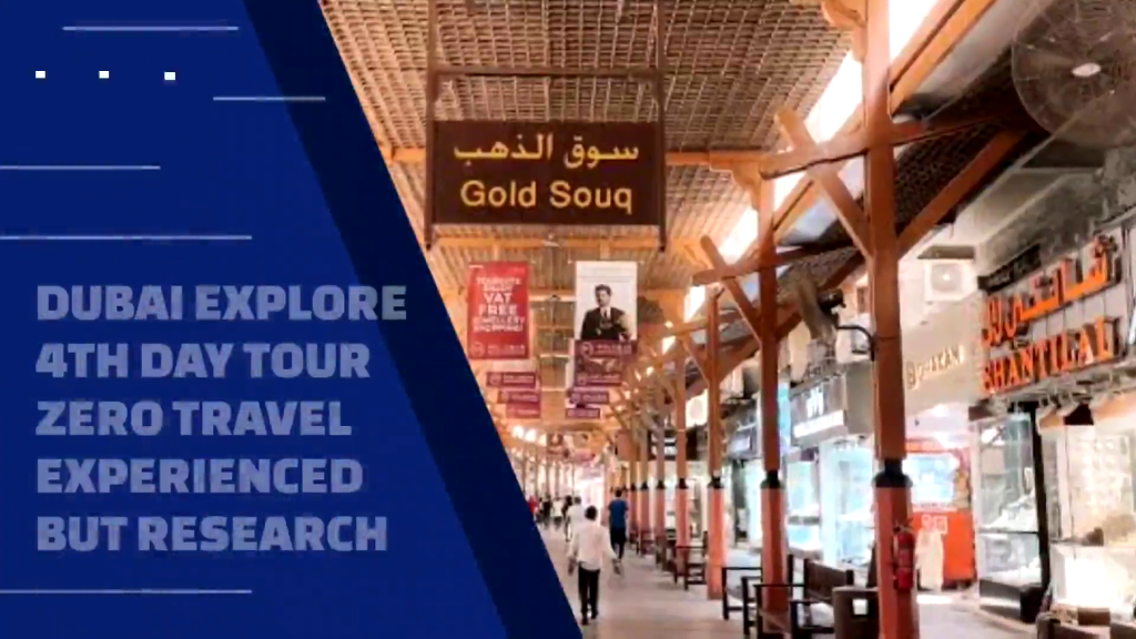 4th Day In Dubai Deira Gold Souk Burj Al Arab Sheikh Zayed Road